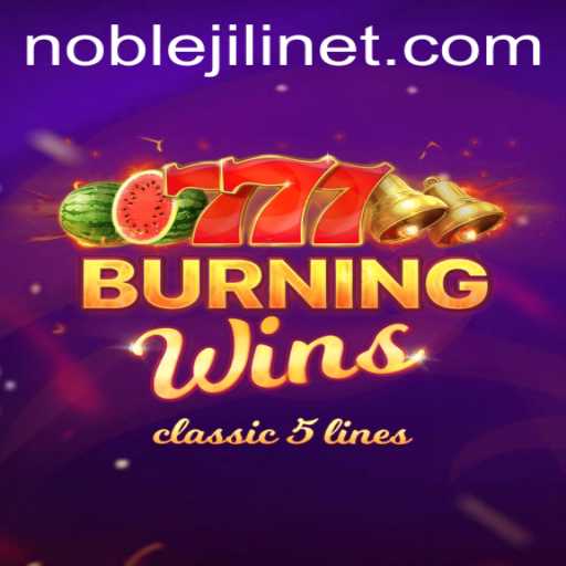 Experience the Thrill of BurningWins: A Guide to NOBLEJILI's Exciting Game