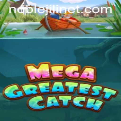 MegaGreatestCatch: Dive into an Ocean of Adventure with NOBLEJILI