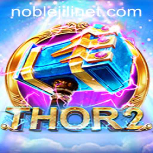 Thor2: Unleash the Power with NOBLEJILI