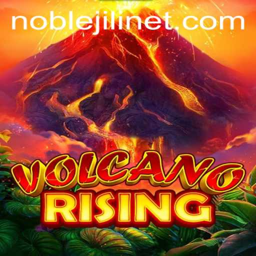Erupting Excitement: Exploring VolcanoRising and the Quest of NOBLEJILI